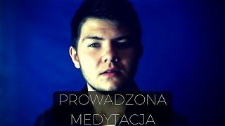 Prowadzona medytacja - tworzymy doświadczenie Tu i Teraz