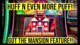 MANSION BONUS!! HUFF N EVEN MORE PUFF SLOT!