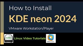 How to Install KDE neon 2024 + VMware Tools on VMware Workstation/Player