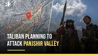 Afghanistan Update: Taliban Moves Towards Panjshir Valley As Resistance Forces Gather