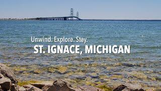 St. Ignace, Michigan - Unwind. Explore. Stay.