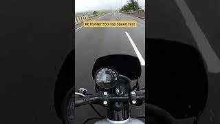 Royal Enfield Hunter 350 Top Speed Test ️ #shorts #royalenfieldhunter350 #topspeedtest