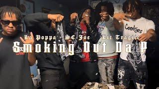 Smoking Out Da P - La Poppa x SC Joe x Lit Tragiic (Official Music Video)