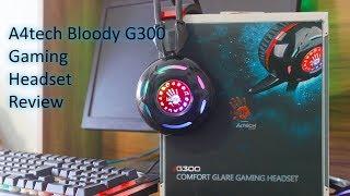 A4Tech Bloody G300 - Comfort Glare Gaming Headset Hand on Review in English