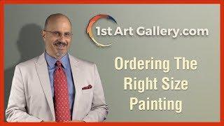 Ordering the Right Size Painting - 1st Art Gallery.com