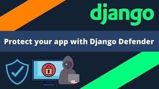 Protect your Django app with Django Defender