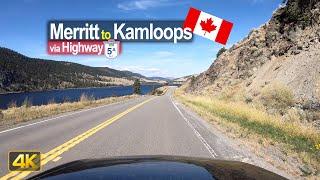 Driving Merritt to Kamloops via Highway 5A in 4K