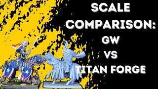 Scale Comparison: Titan Forge Vs GW Bretonnians