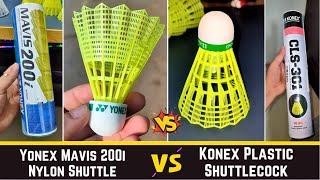 Yonex Mavis 200i Nylon Shuttle vs Konex Plastic Shuttlecock comparison - Nylon vs Plastic cock ?