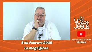 La Magnificat : 6 de Febrero 2025 #250206