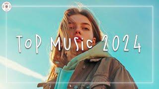 Top music 2024  Trending songs 2024 ~ Music 2024 new songs