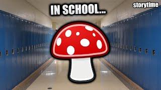 I DID MUSHROOMS IN SCHOOL...(The teacher caught me) *storytime*