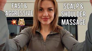 FAST & AGGRESSIVE SCALP & SHOULDER MASSAGE ASMR