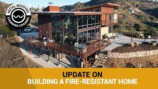 Video Update: Building a Fire-Resistant House