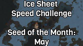 Ice Sheet Speed challenge. Losing is Fun. !sdm May. No DLC. Few !mods. Cassandra.