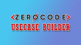 ZC Usecase Builder | Creating App without Coding | Zerocode