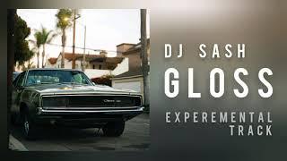 DJ Sash - Gloss (Experemental Track)