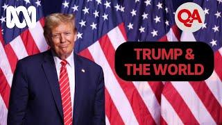 Trump & The World | Q+A