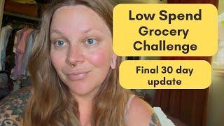 Low Spend Grocery Challenge - Final 30 Day Update & Food Tour