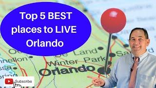 Top 5 Places to live in Orlando! | RELOCATION GUIDE