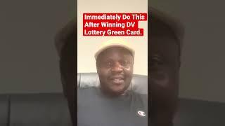 #dvlottery Immediately Do Thos After Winning DV a lottery Green Card.