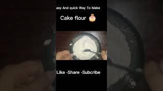 Easy And quick Way To Make Cake  Flour