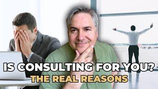 Consulting is for You If...The Real Reasons It's Your Perfect Fit