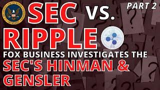 XRP Ripple news today: Fox SEC v. Ripple Investigation of Case & Impacts, Part 2 HINMAN & GENSLER