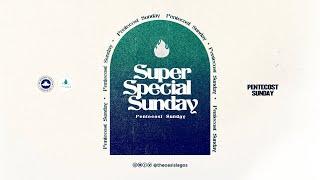 RCCG THE OASIS - SUPER SPECIAL SUNDAY - PENTECOST SUNDAY - JUNE 8, 2025