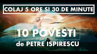 POVESTI DE PETRE ISPIRESCU | COLAJ | 10 POVESTI | 5 ORE