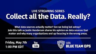 Collect all the Data. Really?