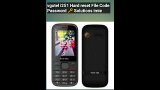 Vgotel i251 Hard Rest Code File Unlock code  Solutions Factory Rest Alla Code reset Vgotel