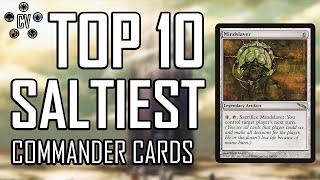 Top 10 EDH: The Saltiest Cards in Commander