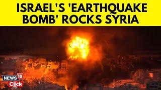 Israel Drops 'Earthquake Bomb' On Syria Explosion Felt On Richter Scale | Israel Syria News | N18G