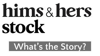 HIMS Stock: What's the Story Right Now?