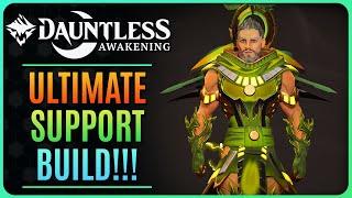 ULTIMATE SUPPORT BUILD!!! DAUNTLESS AWAKENING