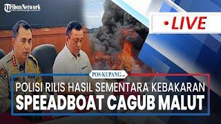 Polda Maluku Utara Rilis Hasil Penyelidikan Sementara Kebakaran Speeadboat Cagub Malut Benny Laos