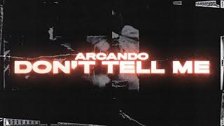 Arcando - Don't Tell Me