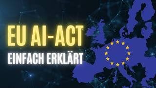 Was ist der EU-AI Act? Das europäische KI-Gesetz einfach erklärt