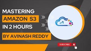 Mastering Amazon S3: The Complete Guide to AWS Simple Storage Service (S3)
