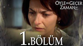 Öyle Bir Geçer Zaman Ki 1. Bölüm - Full Bölüm