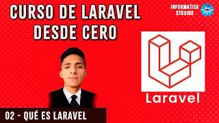 02.- Qué es laravel - Curso de Laravel desde cero