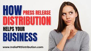 How Press Release Distribution Helps Your Business | India PR Distribution