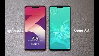 Oppo A3s vs Oppo A3 - Quick Comparison 2018