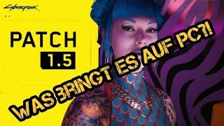 Cyberpunk 2077 : PATCH 1.5 ! Was bringt es auf PC?! | Deutsch | #Patch