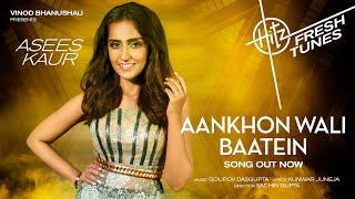 Aankhon Wali Baatein - Song | Hitz Fresh Tunes | Asees Kaur | Gourov, Kunwar | Sachin G