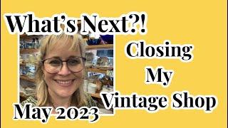 What's Next?? Closing My Vintage Shop May 2023 UK Reseller Vlog