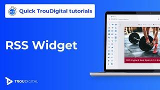 Master the RSS Widget in 3 Minutes | Quick TrouDigital Tutorials