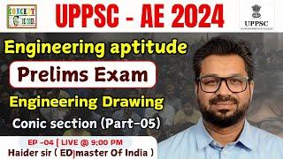 UPPSC AE VACANCY 2024 | Engineering Aptitude | Engg Drawing (Conic Section) Ep -06 | #upps