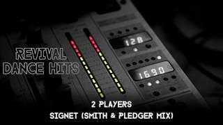 2 Players - Signet (Smith & Pledger Mix) [HQ]